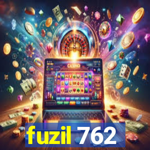 fuzil 762